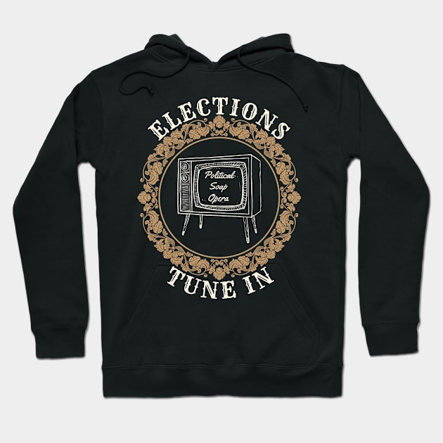 Elections Political Soap Opera Hoodie by Czajnikolandia